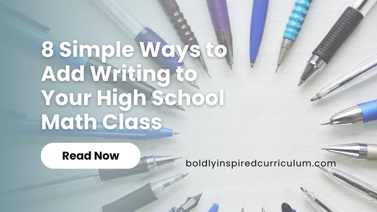 8 simple ways to add writing to your high school math class