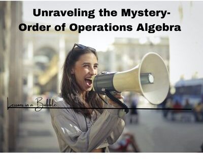 unraveling the mystery - order of operations algebra