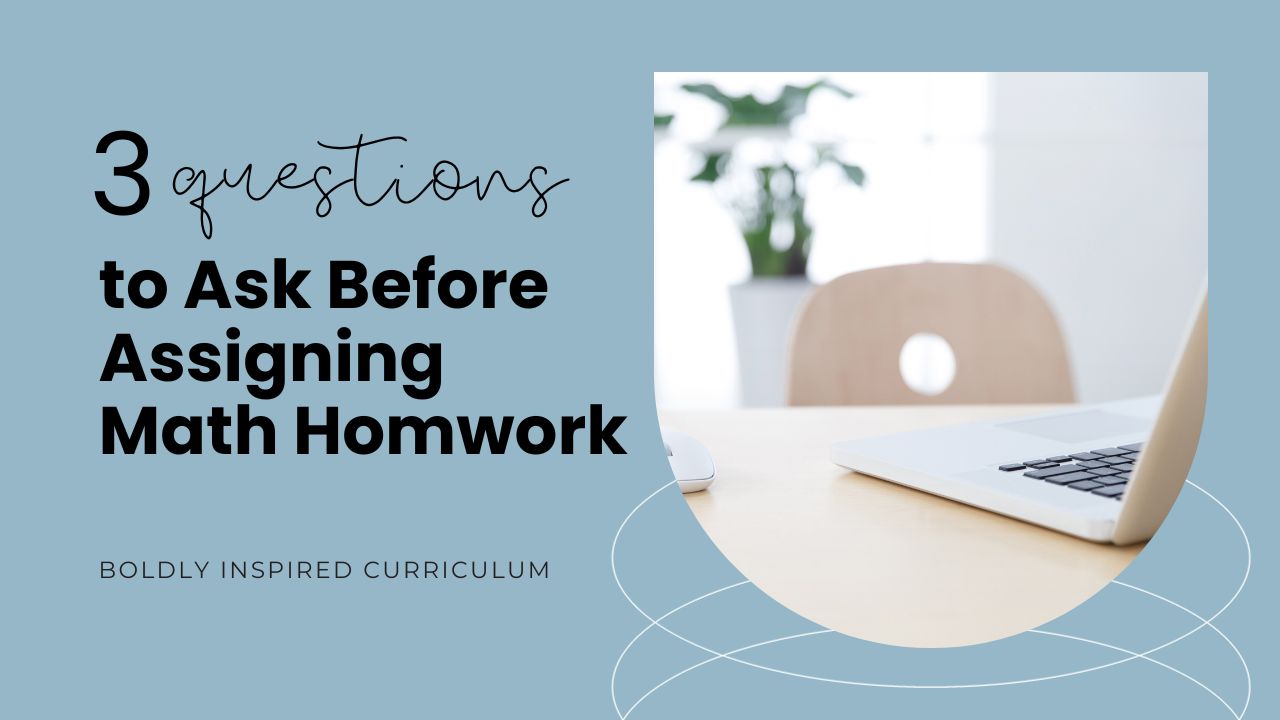 3 questions to ask before you assign math homework