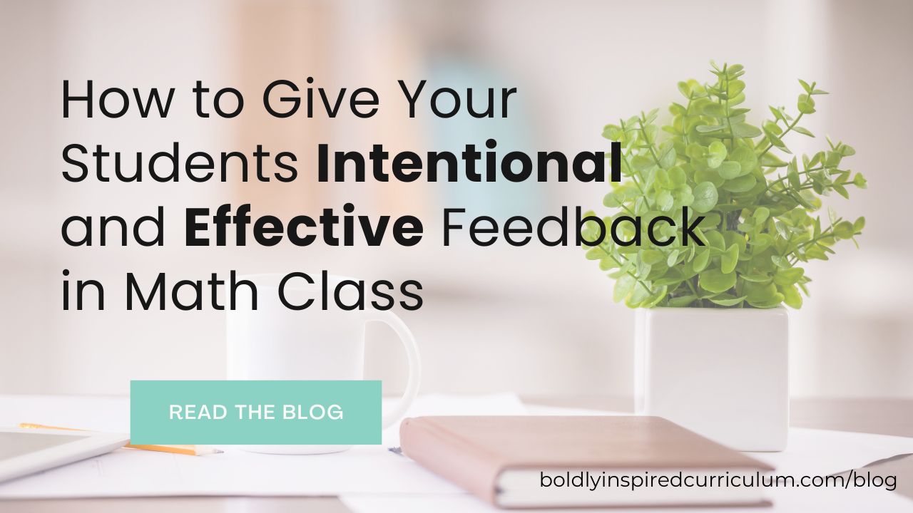 how to give intentional and effective feedback for students in math class