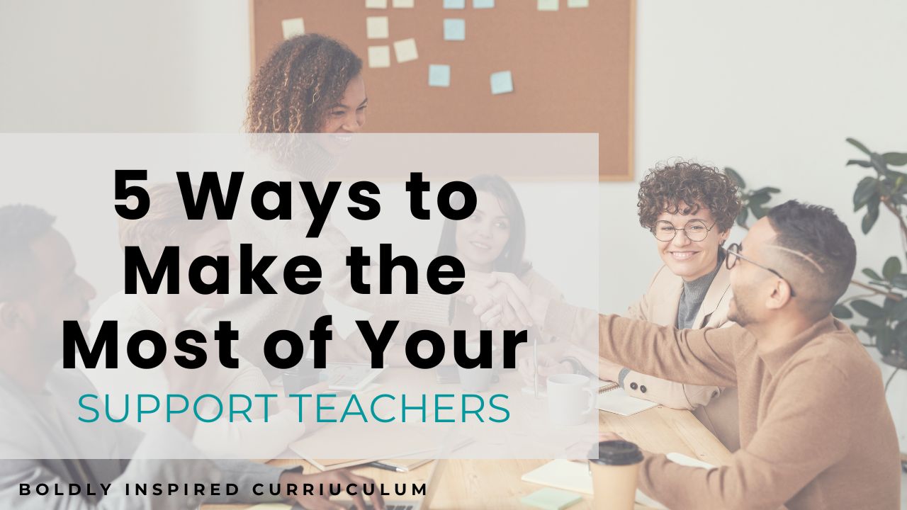 5 ways to make the most of your support teachers and paraprofessionals in your high school classroom