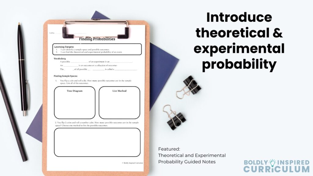 introduce theoretical and experimental probability