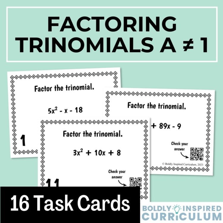 Factoring Trinomials When A ≠ 1 Task Cards for Algebra 1 (Self-Checking)