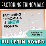 Winter Collaborative Bulletin Board for High School Math | Factoring Trinomials